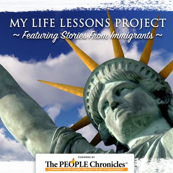 My Life Lessons Project Featuring Stories From Immigrants